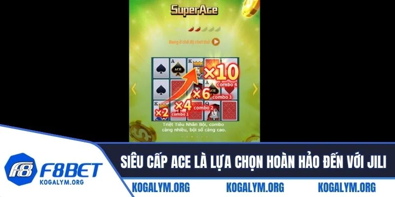 Siêu cấp Ace là lựa chọn hoàn hảo khi đến với Jili điện tử