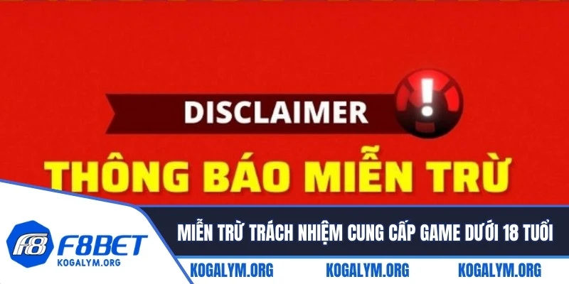 Miễn trừ trách nhiệm cung cấp game cho người dưới 18 tuổi