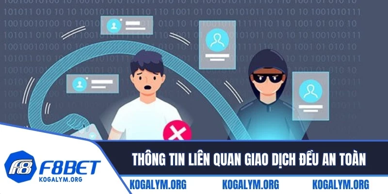 Mọi thông tin liên quan đến giao dịch cá cược đều an toàn