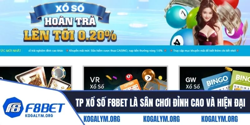 TP xổ số F8BET là sân chơi đỉnh cao và hiện đại hàng đầu