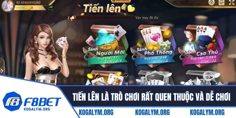 Tiến lên là trò chơi bài rất quen thuộc và dễ chơi số 1